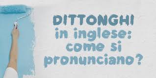I Dittonghi In Inglese