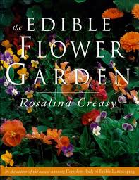 Most you can start from seed, but a few are best purchased from a garden centre. The Edible Flower Garden Edible Garden Series Ebook Creasy Rosalind Amazon Com Au Kindle Store