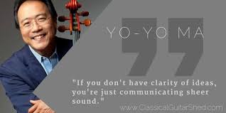 That to me is the foundation of a creative society. Yo Yo Ma On Practicing Clarity Guitar Quotes Piece Of Music Guitar Practice