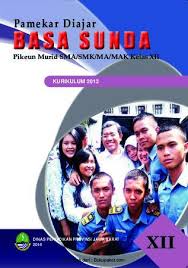 Buku paket bahasa sunda kelas 9 kurikulum 2013. Buku Siswa Basa Sunda 12 Kelas 12 Revisi 2013 Aplikasi Bse