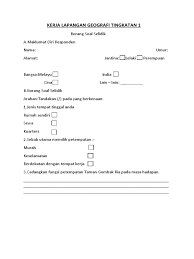 Setelah diisi, borang tersebut perlu dikumpulkan semula untuk dianalisakan. Kerja Lapangan Geografi Tingkatan 1