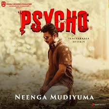 Neenga Mudiyuma From Psycho Tamil Songs Download Neenga Mudiyuma From Psycho Tamil Songs Mp3 Free Online Movie Songs Hungama