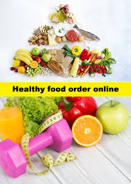 Healthy Food Order Online Healthy Recipes Healthy Food