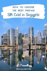 Best Singapore Prepaid Sim Card For Travellers In 2020 Singapore Travel Travel Destinations Asia Singapore Travel Tips