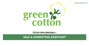 We are fna cotton sdn.bhd. Jawatan Kosong Terkini Green Cotton Sale Marketing Assistant Kerja Kosong Kerajaan Swasta