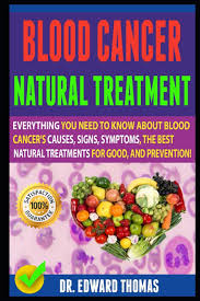 However, having one or more risk factors does not guarantee a person will develop the condition. Buy Blood Cancer Natural Treatment Everything You Need To Know About Blood Cancer S Causes Signs Symptoms The Best Natural Treatments For Good And Prevention Book Online At Low Prices In India