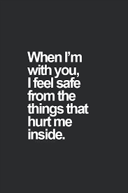 When a workplace is safe. Feel Safe Quotes For Your Boyfriend Sweet Love Quotes Be Yourself Quotes