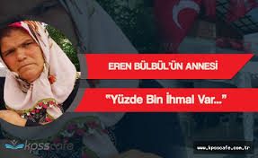 Şehit annesi ayşe bülbül'ün evlat hasreti: Sehit Eren Bulbul Un Acili Annesi Konustu Eren Bulbul Kimdir Kpss Haberleri
