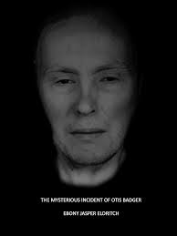 Amazon.com: The Mysterious Incident of Otis Badger (A Series of Mysterious  Incidents Book 49) eBook : Eldritch, Ebony Jasper: Tienda Kindle