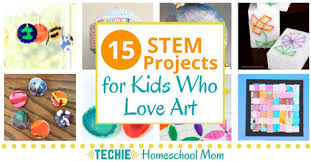 This week long, summer steam series: 15 Stem Projects For Kids Who Love Art Techie Homeschool Mom