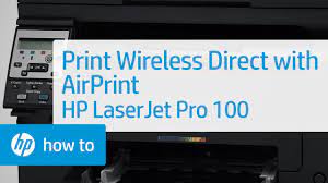 Juvdt 'hfum اح 100 : Printing Wireless Direct Using Apple S Airprint Hp Laserjet Pro 100 Hp Youtube