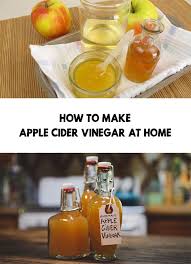 How To Make Apple Cider Vinegar At Home In 2020 Make Apple Cider Vinegar Apple Cider Apple Cider Vinegar
