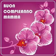 Invia fiori online per il compleanno della fidanzata o della mamma e scopri com'è facile ordinare un pensiero speciale su floranixena. Immagini Buon Compleanno Mamma Immagini
