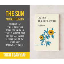 The sun and her flowers sinopsis. Novel The Sun And Her Flowers Matahari Dan Bunga Bunganya Rupi Kaur Shopee Indonesia