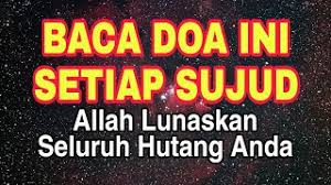 Assalamualaikum wr.wbdengan niat ingin membayar, usaha , dan do'a ini dengan izin allah dan janji allah swt , hutang anda pasti lunas !!!ingin bebas hutang? Baca Doa Ini Setiap Sujud Allah Lunaskan Seluruh Hutang Anda Youtube