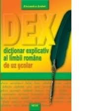 Dex.ro este dicţionarul explicativ al limbii române, care conţine termeni şi definiţii în limba română. Dictionar Explicativ Al Limbii Romane De Uz Scolar Alexandru Andrei