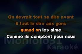 J'aurais pu traîner le long de mes rêves j'aurais pu l'air de rien attendre ici que la journée s'achève sorti le chien, si j'en avais un j'aurais pu m'inventer des inventaires refaire et faire le point mais ce matin j'ai bien plus cher à faire. Patrick Fiori Les Gens Qu On Aime Monlolo31 Karaoke