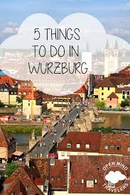 5 Things To Do In Wurzburg Wurzburg Reisen Deutschland Reisen