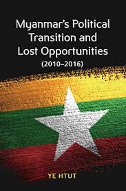 Myanmar S Political Transition And Lost Opportunities 2010 2016 Bookshop Iseas Edu Sg