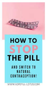 Birth Control And Pull Out Method How To Stop Taking Birth Control Pills Safely With No Side Effects Through The Phases Hormonal Birth Control Birth Control Natural Birth Control