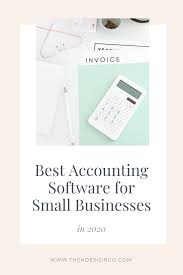 Best Accounting Software For Small Businesses In 2020 K Design Co Best Accounting Software Small Business Accounting Software Accounting Programs