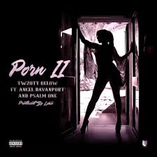 Stream Porn II Feat. Angel Davanport, and Psalm One by Tw20ty Below |  Listen online for free on SoundCloud