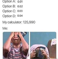 Trending images and videos related to mechanical calculator! Life Without Gf Normal Life Without Calculator Meme Memezila Com