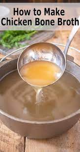 How To Make Chicken Bone Broth Recipe Broth Recipes Bone Broth Recipe Recipes