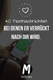 40 Textnachrichten Die Ihn Verruckt Machen Textnachrichten Nachricht An Freund Susse Texte Fur Den Freund