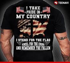 I stand for the flag and kneel for the fallen. I Take Pride In My Country I Stand For The Flag Kneel For The Cross And Remember The Fallen T Shirt Teenavi