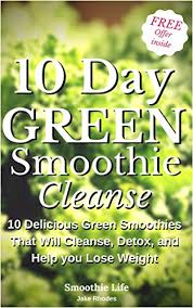 We did not find results for: 10 Day Green Smoothie Cleanse 10 Delicious Green Smoothies That Will Cleanse Detox And Help You Lose Weight Green Smoothie Cleanse Green Smoothie Recipe Book Green Smoothie Guide Kindle Edition By