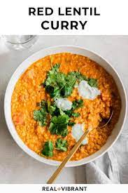 Red Lentil Curry Vegan Easy Delicious Real Vibrant Recipe Lentil Curry Red Lentil Lentil Curry Recipes