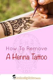 Though henna fades naturally over time, you may have a stain that you want to get rid of immediately. Henna Tattoos Are Not Permanent But They Can However Last Quite A Long Time Removing Henna Tattoos Is Not An Easy Pro How To Remove Henna Henna Tattoo Henna