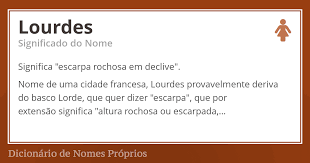 Significado Do Nome Lourdes Dicionario De Nomes Proprios