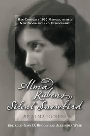 Alma Rubens, Silent Snowbird: Her Complete 1930 Memoir, with a New  Biography and Filmography : Rubens, Alma, Webb, Alexander, Rhodes, Gary D,  Rhodes, Gary D.: Amazon.es: Libros
