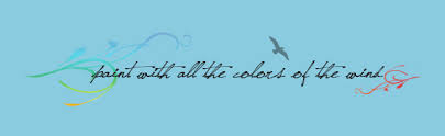 Paint With All The Colors Of The Wind Love The Font Wind Tattoo Painting Mickey And Friends