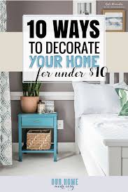 See decorating, entertaining, and organization ideas at ballard today. Affordable Home Decor For Under 10 Our Home Made Easy