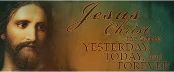 Any religious theory taught on the grounds that jesus christ is the same yesterday and today and forever, without the recognition of the dispensational changes, may cause even Jesus Christ The Same Yesterday Today And Forever
