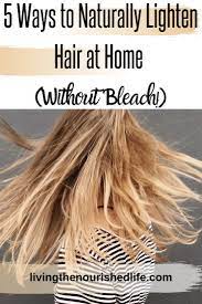 5 Ways To Naturally Lighten Hair At Home Without Bleach 2020