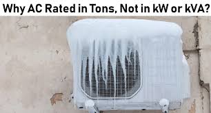 Why Ac Rated In Tons Not In Kw Or Kva Electrical Technology