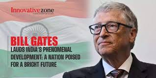 Bill Gates Lauds India's Phenomenal Development: A Nation Poised for a  Bright Future