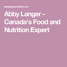 Abby Langer Canada S Food And Nutrition Expert Canada Food Nutrition Fad Diets