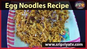 Egg Recipes Egg Noodles Recipe In Telugu Chinese Egg Noodles By Sripriya Tv Youtube
