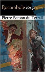 La préparation et la rédaction du résumé. Amazon Com Rocambole En Prison French Edition Ebook Ponson Du Terrail Pierre Kindle Store