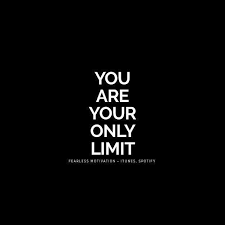 If someone tries to tell you that you can't be what you want to be, shut down their ideas and statements by proving that only you have the power to choose and define your limits. Fearless Motivation Auf Twitter You Are Your Only Limit There Are Really No Limits Except Those In Your Own Mind Https T Co R4tsgpqulm
