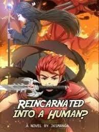 Reincarnated Into A Human