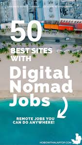 Here S 100 Job Sites Where You Can Find Remote Work Digital Nomad Jobs Digital Nomad Travel Jobs