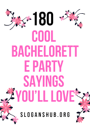 180 Cool Bachelorette Party Sayings You Ll Love Bachelorette Party Quotes Bachelorette Party Funny Bachelorette Party Hashtags