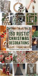150 Rustic Christmas Decor Diy Ideas Christmas Decorations Rustic Diy Country Christmas Decorations Christmas Decor Diy