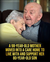 A mother's love. ♥ Ada Keating, a 98-year-old mother, moved into a care  home to look after her 80-year-old son, Tom, who had moved there because he  needed more care and support.